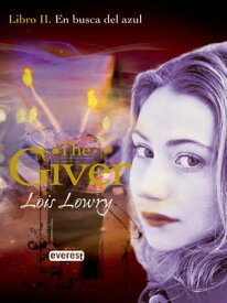 En busca del azul. Libro II. The Giver【電子書籍】[ Lois Lowry ]