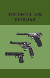 The Pistol And Revolver【電子書籍】[ Anon ]