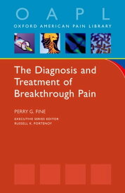 The Diagnosis and Treatment of Breakthrough Pain【電子書籍】[ Perry Fine ]
