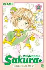 Cardcaptor Sakura Clear Card Arc vol. 02【電子書籍】[ CLAMP ]