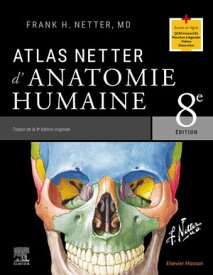 Atlas Netter d'anatomie humaine【電子書籍】[ Frank H. Netter, MD ]