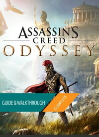 Assassin's Creed Odyssey: The Complete Guide & Walkthrough【電子書籍】[ Tam Ha ]