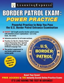 Border Patrol Exam Power Practice【電子書籍】[ LearningExpress LLC, LearningExpress LLC ]
