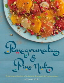 Pomegranates & Pine Nuts A Stunning Collection of Lebanese, Moroccan and Persian Recipes【電子書籍】[ Bethany Kehdy ]