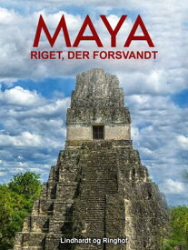 Maya ? riget, der forsvandt【電子書籍】[ Hakon Mielche ]