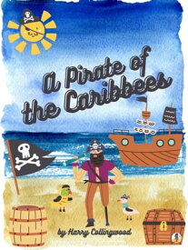 A Pirate of the Caribbees【電子書籍】[ Harry Collingwood ]