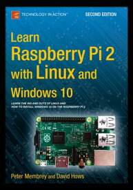 Learn Raspberry Pi 2 with Linux and Windows 10【電子書籍】[ Peter Membrey ]