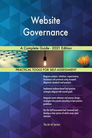 Website Governance A Complete Guide - 2021 Edition【電子書籍】[ Gerardus Blokdyk ]