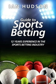 Guide to Sports Betting【電子書籍】[ Ian Hudson ]