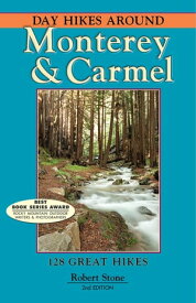 Day Hikes Around Monterey and Carmel 127 Great Hikes【電子書籍】[ Robert Stone ]