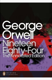 Nineteen Eighty-Four The Annotated Edition【電子書籍】[ George Orwell ]