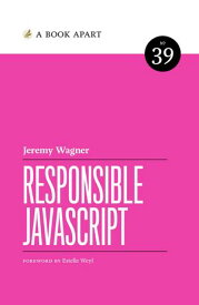 Responsible JavaScript【電子書籍】[ Jeremy Wagner ]