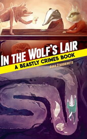 In the Wolf's Lair A Beastly Crimes Book【電子書籍】[ Anna Starobinets ]