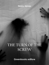 The Turn of the Screw【電子書籍】[ Henry James ]