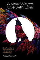 A New Way to Live with Loss