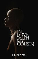 IN LOVE WITH MY COUSIN