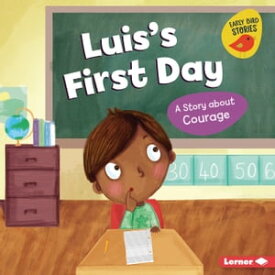 Luis's First Day A Story about Courage【電子書籍】[ Mari Schuh ]