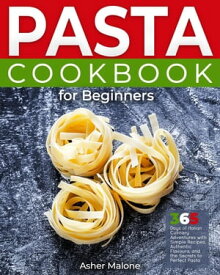 Pasta Cookbook for Beginners【電子書籍】[ Asher Malone ]