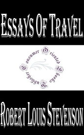 Essays of Travel【電子書籍】[ Robert Louis Stevenson ]