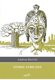 Storie africane【電子書籍】[ Andrea Berrini ]