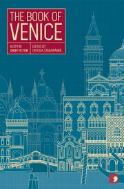 The Book of Venice A City in Short Fiction【電子書籍】[ Elisabetta Baldisserotto ]