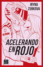Acelerando en rojo【電子書籍】[ Iryna Zubkova. ir_zu ]