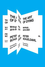 The Art of Dying Writings, 2019-2022【電子書籍】[ Peter Schjeldahl ]
