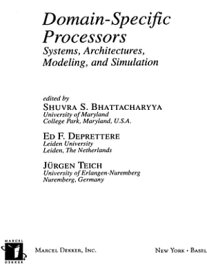 Domain-Specific Processors Systems, Architectures, Modeling, and Simulation【電子書籍】