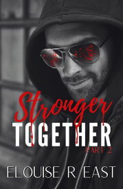 Stronger Together, Part 2【電子書籍】[ Elouise R East ]