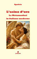 L'asino d'oro - Le Metamorfosi in italiano moderno