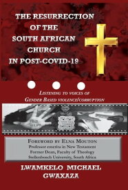 The Resurrection of the South African Church in post Covid_19【電子書籍】[ LWAMKELO MICHAEL ]