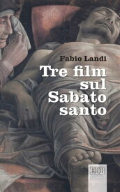 Tre film sul Sabato santo【電子書籍】[ Fabio Landi ]