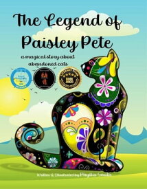 The Legend of Paisley Pete: A Magical Story About Abandoned Cats【電子書籍】[ Phyllis Smith ]