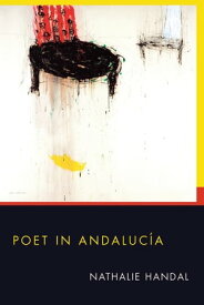Poet in Andalucia【電子書籍】[ Nathalie Handal ]