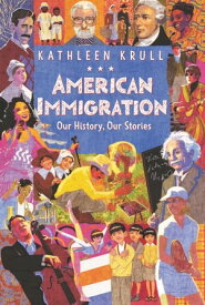 American Immigration: Our History, Our Stories【電子書籍】[ Kathleen Krull ]