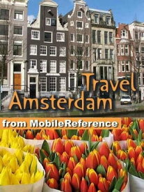 Travel Amsterdam, Netherlands: Illustrated City Guide, Phrasebook, And Maps (Mobi Travel)【電子書籍】[ MobileReference ]
