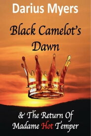 Black Camelot's Dawn【電子書籍】[ Darius Myers ]