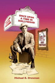 Once Upon a Time in Hollywood: From the Secret Files of Harry Pennypacker【電子書籍】[ Michael B. Druxman ]
