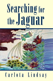 Searching for the Jaguar【電子書籍】[ Carlota Lindsay ]