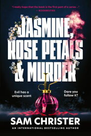 Jasmine, Rose Petals and Murder A Gripping Crime Thriller Full of Mystery and Suspense【電子書籍】[ Sam Christer ]