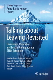 Talking about Leaving Revisited Persistence, Relocation, and Loss in Undergraduate STEM Education【電子書籍】[ Heather Thiry ]