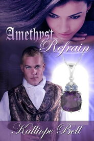 Amethyst Refrain【電子書籍】[ Kalliope Bell ]