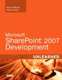 Microsoft SharePoint 2007 Development Unleashed【電子書籍】[ Robert Foster ]