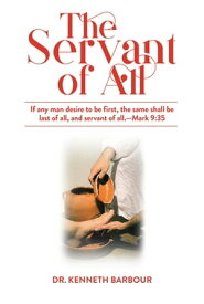 The Servant of All【電子書籍】[ Dr. Kenneth Barbour ]