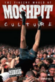 The Violent World Of Moshpit Culture【電子書籍】[ Joe Ambrose ]