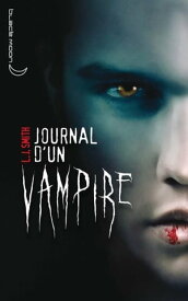 Journal d'un vampire 1【電子書籍】[ L.J. Smith ]