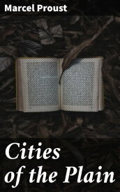 Cities of the Plain【電子書籍】[ Marcel Proust ]