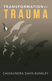 Transformation for Trauma【電子書籍】[ Cassaundra Davis-Bunkley ]