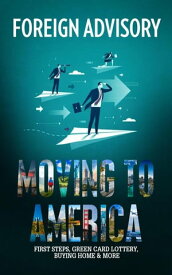 Moving to America Foreign Consulting, #2【電子書籍】[ Foreign Advisory ]