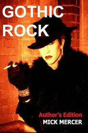 Gothic Rock (Author's Edition)【電子書籍】[ Mick Mercer ]